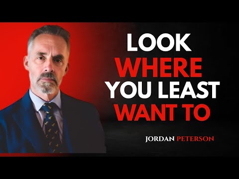 Look Where You Least Want to | by Jordan Peterson motivational speech: