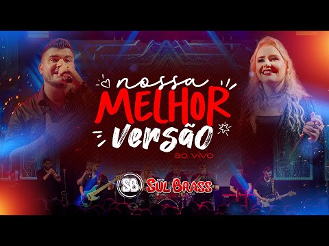 Banda Sul Brass - Nossa Melhor Versão (Ao Vivo)