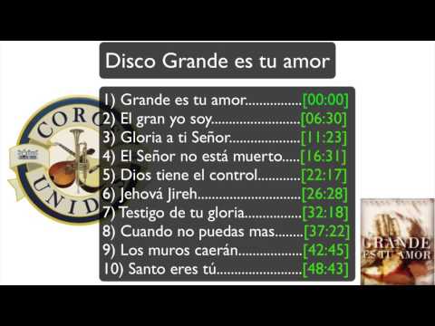 Grande es tu Amor - Disco Completo - Coros  Unidos 2017