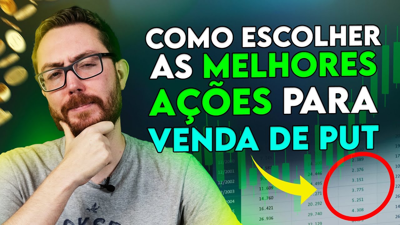 5 PASSOS PARA ESCOLHER A MELHOR AÇÃO PARA VENDA PUT | TUTORIAL