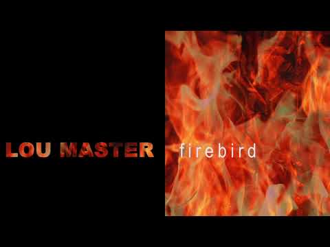 Lou Master - FIREBIRD ext.vers.