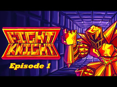Fight Knight Part 1: Into the Fray