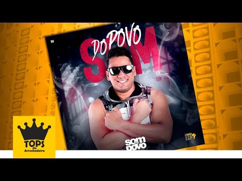 Som do Povo - Músicas Novas Verão 2019 - CD Completo (Tops da Arrochadeira)