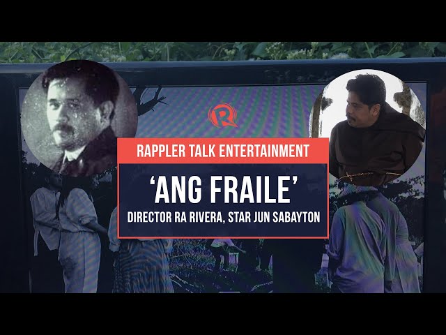 Rappler Talk Entertainment: ‘Ang Fraile’ director RA Rivera, star Jun Sabayton