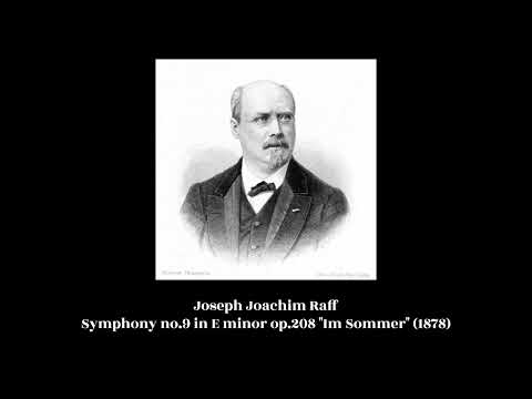 Joseph Joachim Raff - Symphony no.9 in E minor op.208 "Im Sommer" (1878)