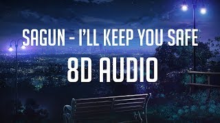 sagun ft. Shiloh – I'll Keep You Safe 「 8D Audio」✔