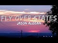 Jason Aldean - Fly Over States (Lyrics) - Audio at 192khz