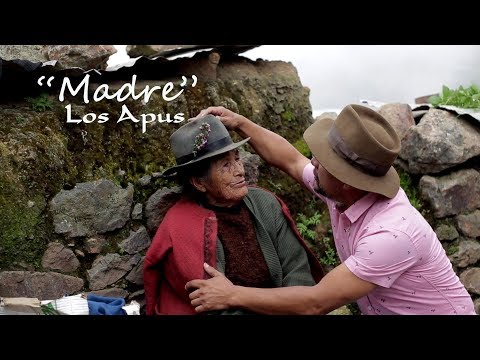 Los Apus del Perú / Madre / vídeo clip oficial 2018/ Tarpuy Producciones