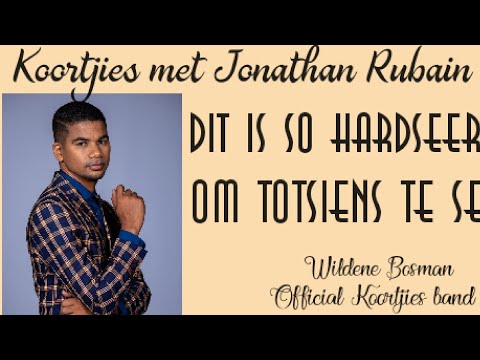 Dit is so hardseer om totsiens te se - Koortjies met Jonathan Rubain