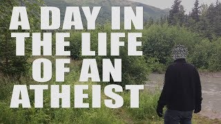 A Day in the Life of an Atheist