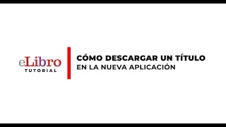 Cómo descargar títulos con la nueva aplicación de eLibro paso a paso