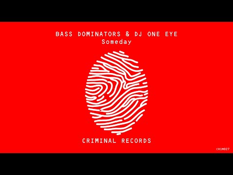 Bass Dominators & DJ One Eye - Someday