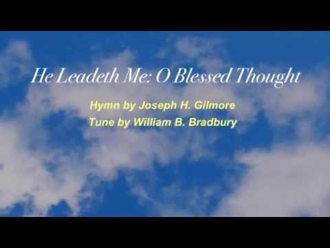 He Leadeth Me: O Blessed Thought (United Methodist Hymnal #128)