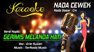 Download lagu Karaoke GERIMIS MELANDA HATI - Erie Suzan ( Nada Cewek ) mp3 Download lagu Karaoke GERIMIS MELANDA HATI - Erie Suzan ( Nada Cewek ) mp3