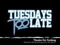 Tuesday's Too Late - Thanks For Nothing (Original Version)