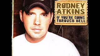 Rodney Atkins ~ If You&#39;re Going Through Hell(before the devil even knows)