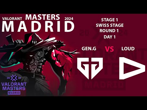 GEN vs LOUD - 2024 VALORANT Masters Madrid - Swiss stage - Round 1