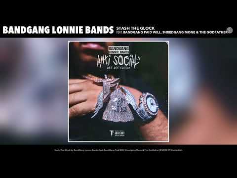 BandGang Lonnie Bands - Stash The Glock feat  BandGang Paid Will, Shredgang Mone & The Godfather