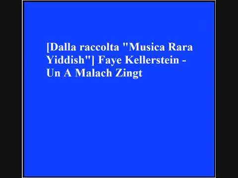 Faye Kellerstein - Un A Malach Zingt