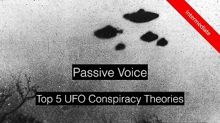 Passive Voice &amp; Active Voice: Top 5 UFO Conspiracy Theories (Thought-provoking ESL video)