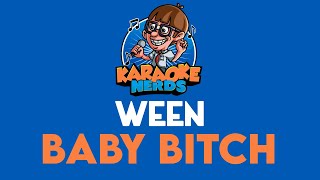 Ween - Baby Bitch (Karaoke)