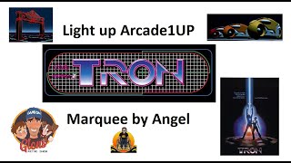 My new Light up Marquee for my Custom Arcade1UP TRON by Angel.