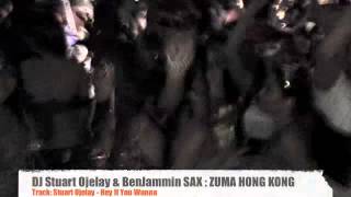 DJ Stuart Ojelay & BenJammin SAX - ZUMA, HONG KONG
