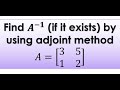 Find A Inverse If It Exists By Using Adjoint Method