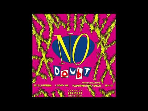 No Doubt - Big J Fresh Ft Loopy Will Flexintinni SteakSauce & 2YYz