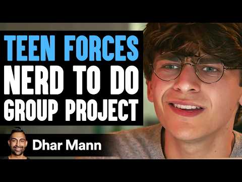 Teen FORCES NERD To DO GROUP PROJECT, What Happens Next Is Shocking | Dhar Mann