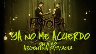 Estopa - Ya No Me Acuerdo HD Stereo [En Vivo Argentina 21-11-2012]