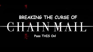 BREAKING CURSE OF CHAIN MAIL