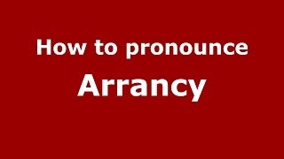 How to pronounce Arrancy
