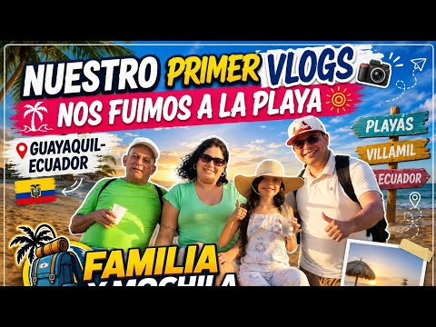 🌊 Nuestro Primer Vlog | De Guayaquil a Playas Villamil con POCO PRESUPUESTO 🇪🇨