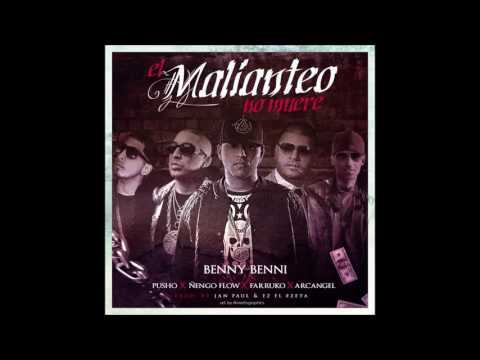 Benny Benni Ft Ñengo Flow, Arcangel, Farruko y Pusho - El Malianteo No Muere