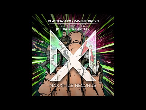 Blasterjaxx x Raven & Kreyn - BodyTalk (STFU) (D-Stroyer Extended Hard Mix)