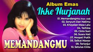 Download lagu Ikke Nurjanah   Memandangmu Full Album Emas Ikke Nurjanah mp3
