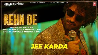 Rehn De (Video) Jee Karda  Prime Video  Sachin - J