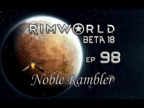 RimWorld - Kaya: The Trigger-Happy Space Merchant -  Ep 98 - Beta 18