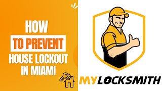 How to Prevent House Lockout in Miami