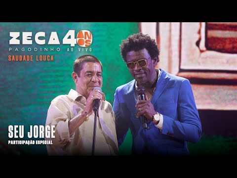 Zeca Pagodinho 40 anos Ao Vivo - “Saudade louca” / Part. Especial: Seu Jorge (CLIPE OFICIAL)