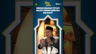Hati Tetap Gelisah Meski Rajin Beribadah? Ini Sederet Penyebabnya