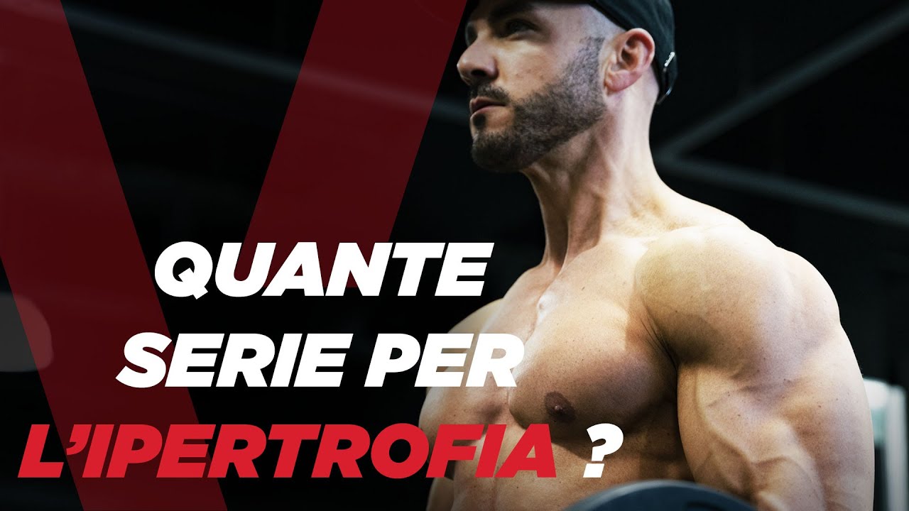 Quante SERIE per l'IPERTROFIA?