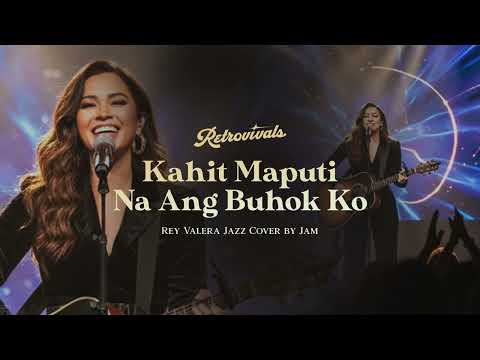 Retrovivals - Kahit Maputi Na Ang Buhok Ko (OPM Jazz Cover by Jam)