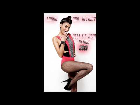 Funda - Deli Et Beni ( Anıl Altınay Remix )