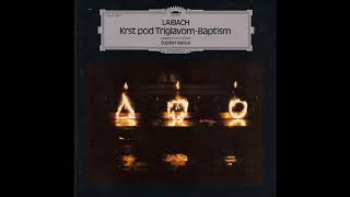 Laibach - Krst Pod Triglavom - Baptism (1987)