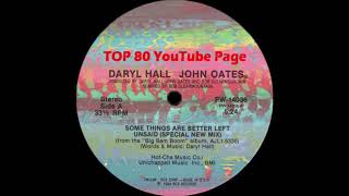 Daryl Hall &amp; John Oates - Somethings Are Better Left Unsaid (A Bob Clearmountain Special New Mix)