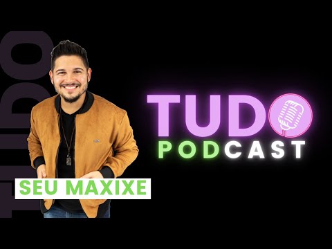 #001 - SEU MAXIXE - CONFESSANDO - TUDO PODCAST #001