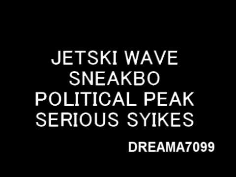 JEKSKI WAVE SNEAKBO FT POLITICAL PEAK AND SERIOUS SYIKES