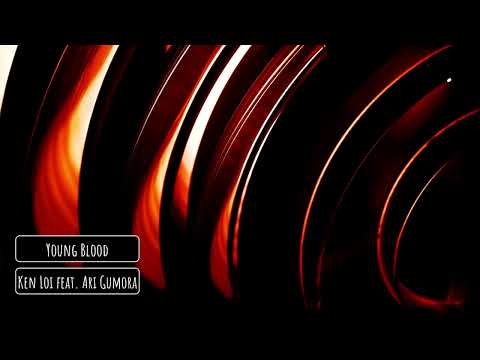Ken Loi feat. Ari Gumora - Young Blood